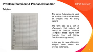 52
The same Automation is used
for another form that retrieves
all analysis data for every
patient.
The form acts as a sor...