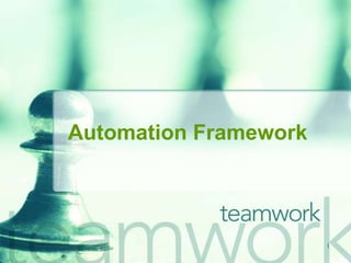 Automation Framework




                       1
 