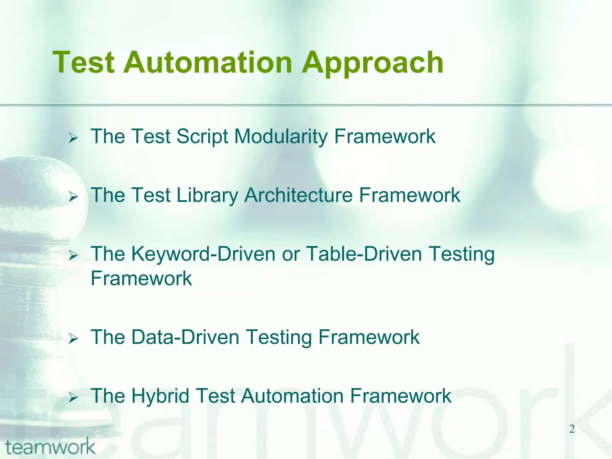 2Test Automation ApproachThe Test Script Modularity Framework 