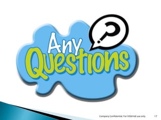 17Company Confidential. For Internal use only.
 