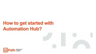 Automation Hub Best practices - Getting Started.pdf