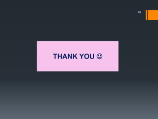 89
THANK YOU 
 