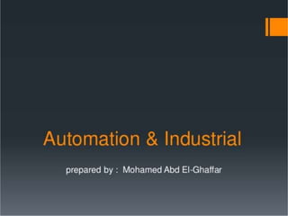 Automation & amp ; industrial prepared by  mohamed abd el ghaffar