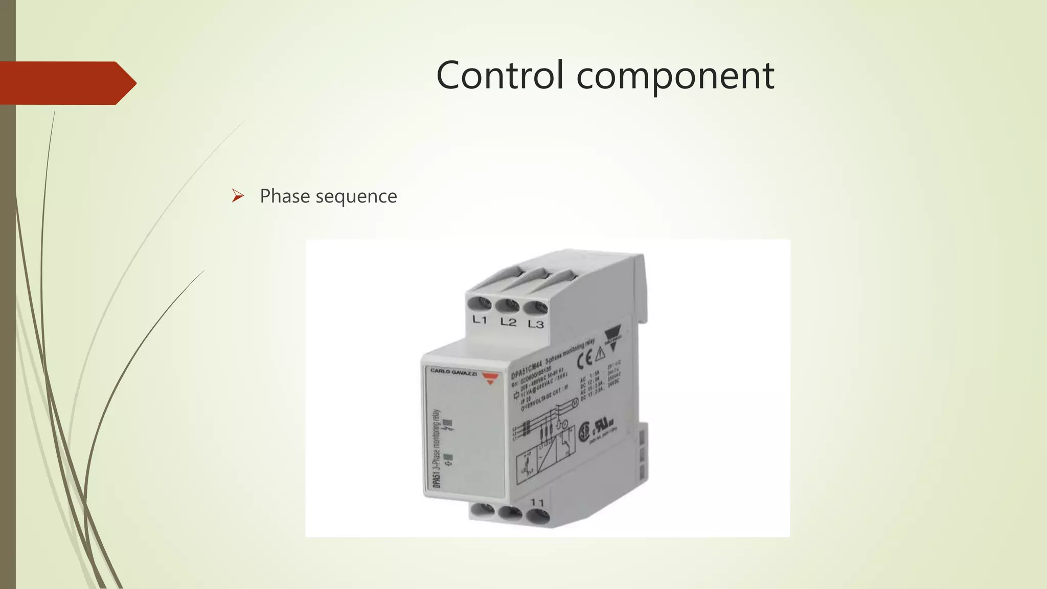Control component
 Phase sequence
 