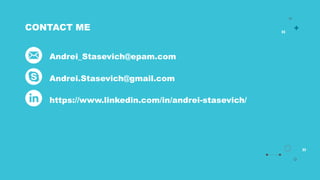 35
CONTACT ME
Andrei_Stasevich@epam.com
Andrei.Stasevich@gmail.com
https://www.linkedin.com/in/andrei-stasevich/
 