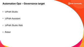 Automation Ops Series: Session 2 - Governance for UiPath projects | PPTX