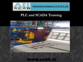 www.aeab.in
PLC and SCADA Training
 