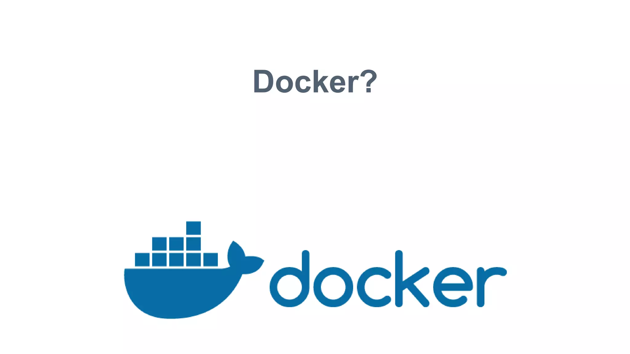 Docker? 35 