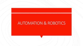 AUTOMATION & ROBOTICS
 