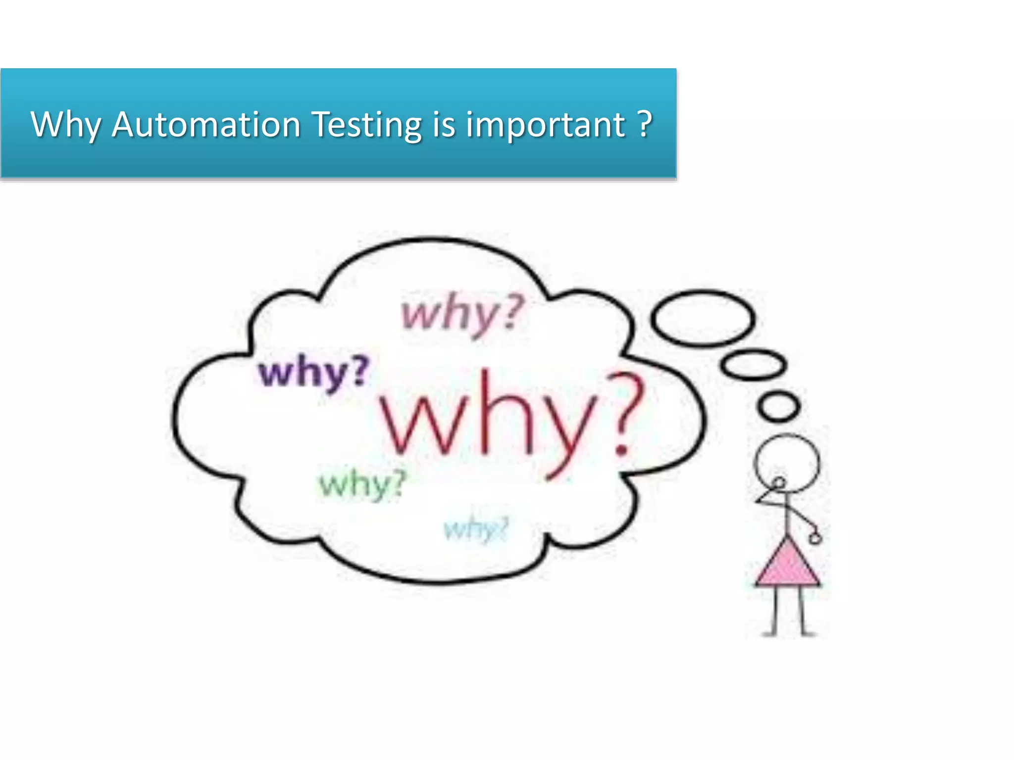 Why Automation Testing is important ?
 