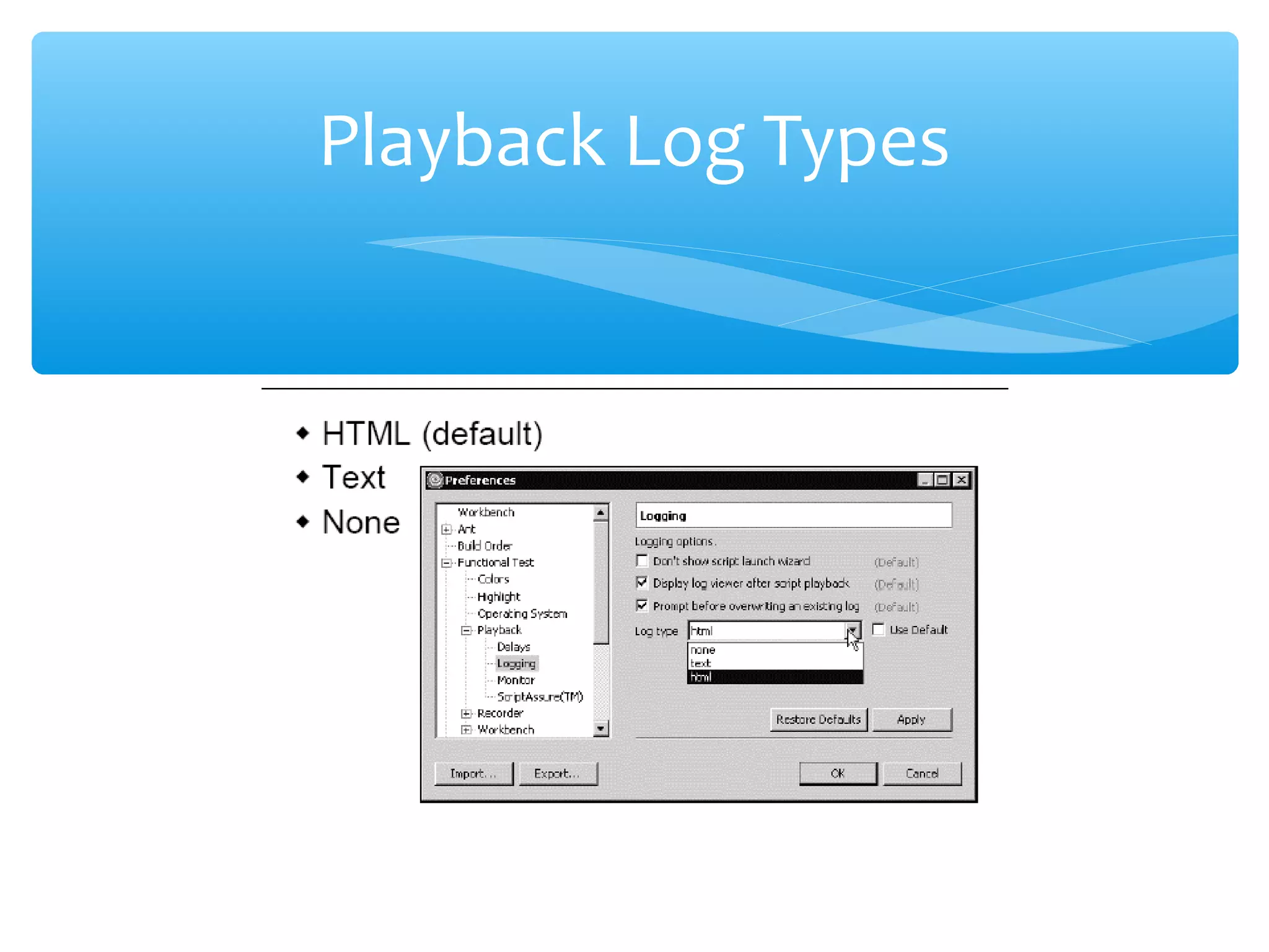 Confidential
Playback Log Types
 