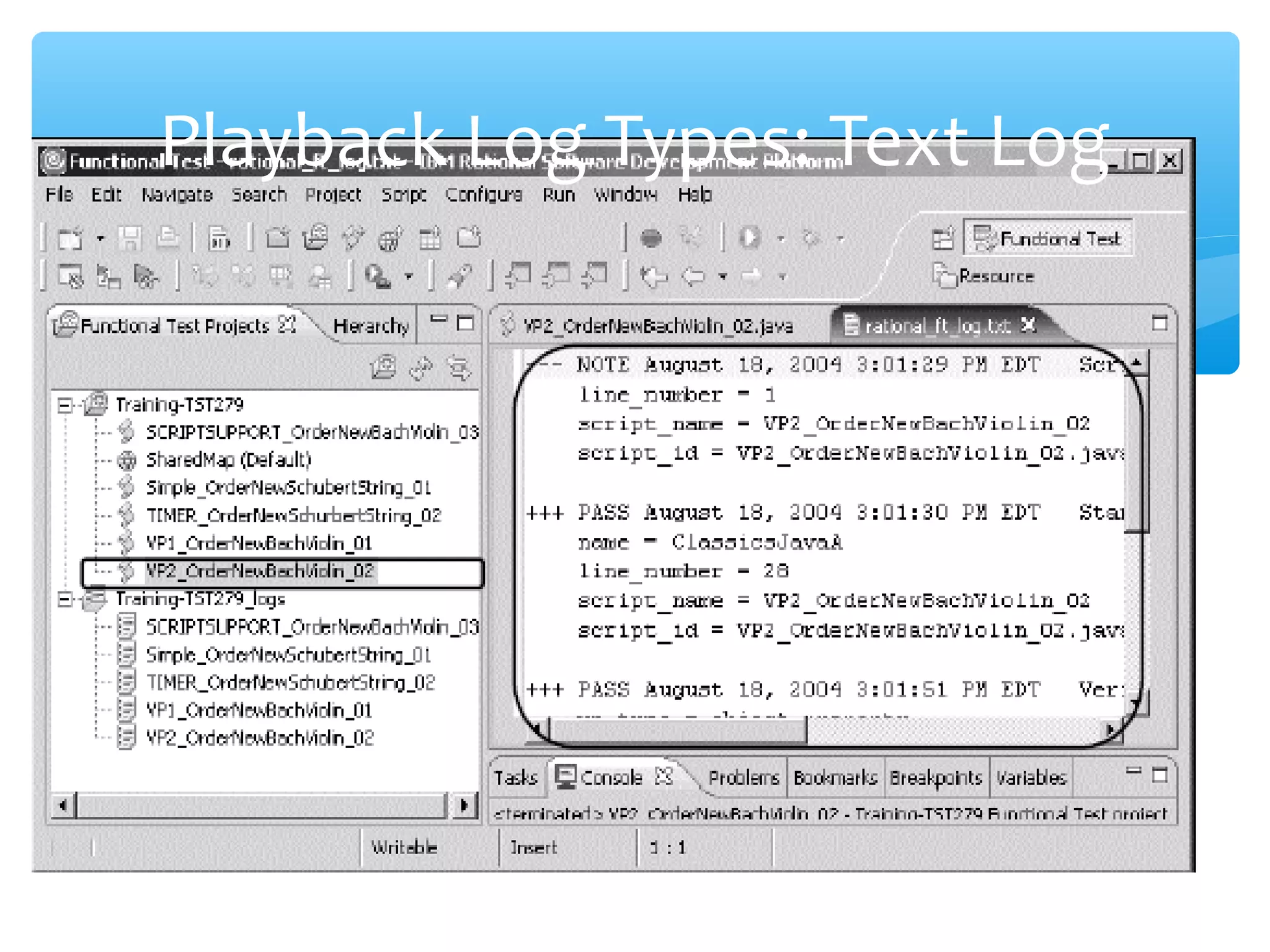 Confidential
Playback Log Types: Text Log
 