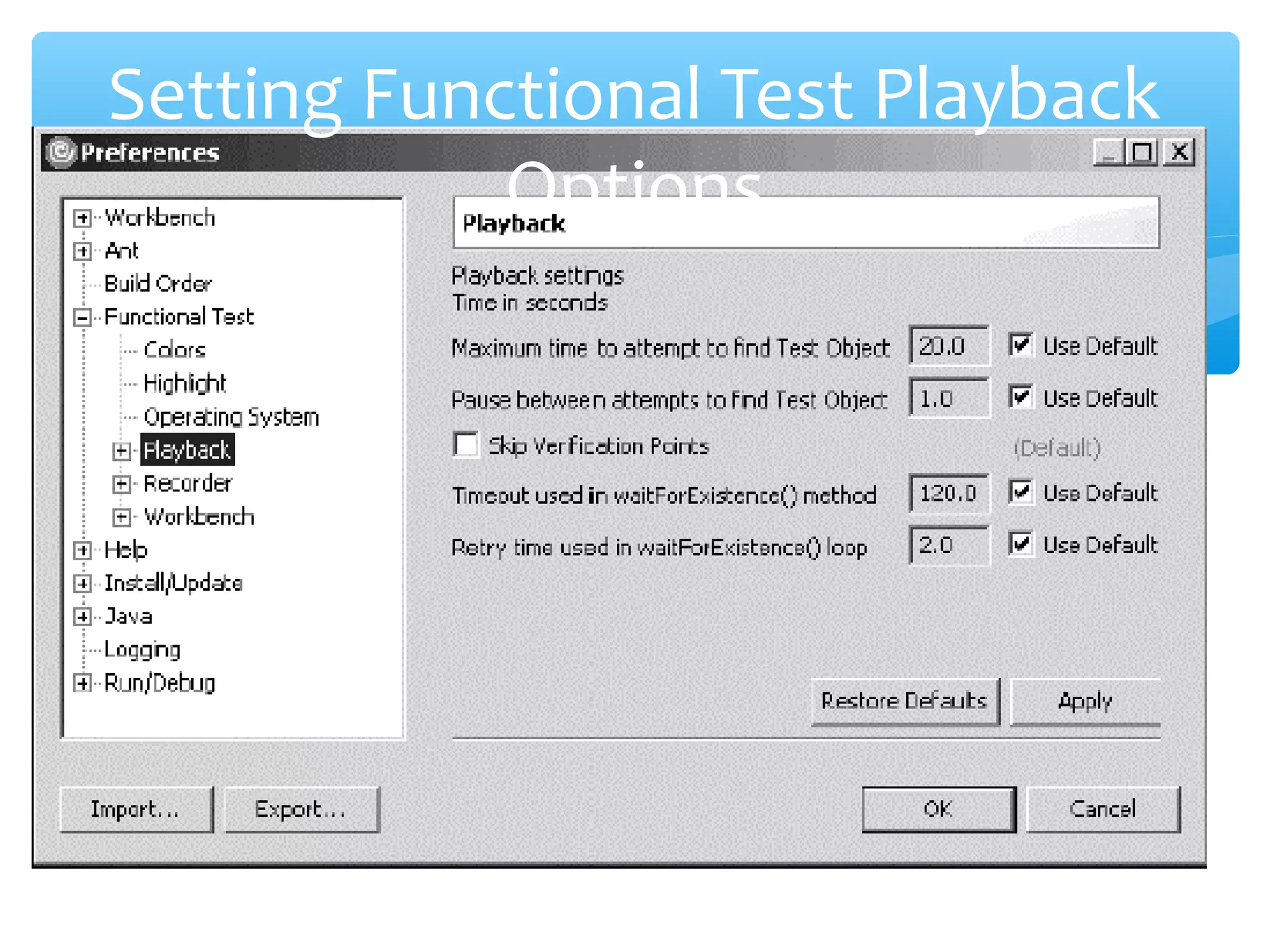 Confidential
Setting Functional Test Playback
Options
 