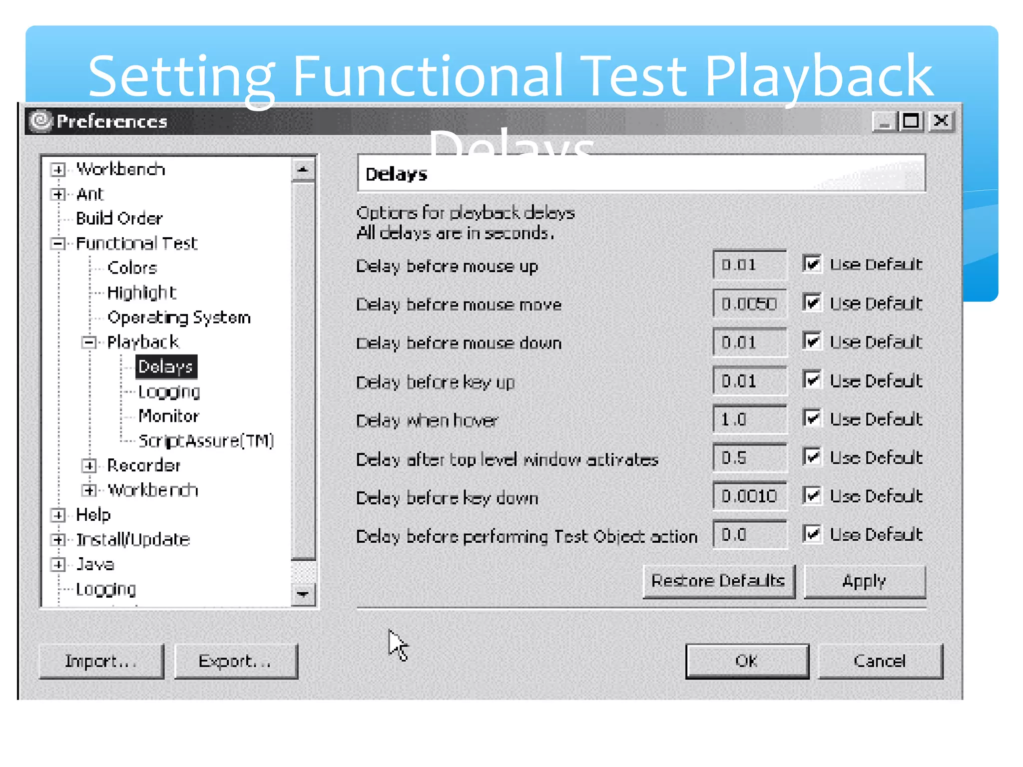 Confidential
Setting Functional Test Playback
Delays
 