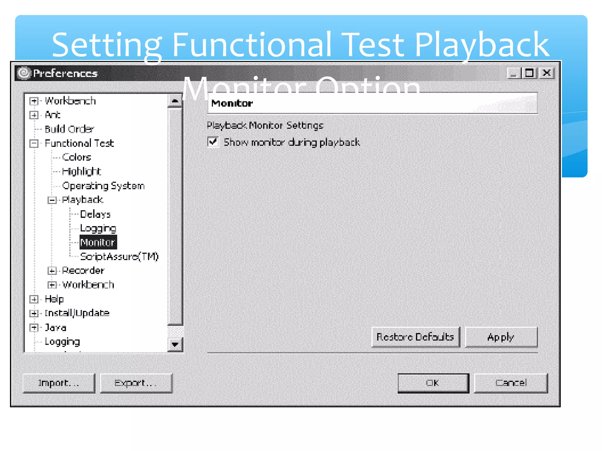 Confidential
Setting Functional Test Playback
Monitor Option
 