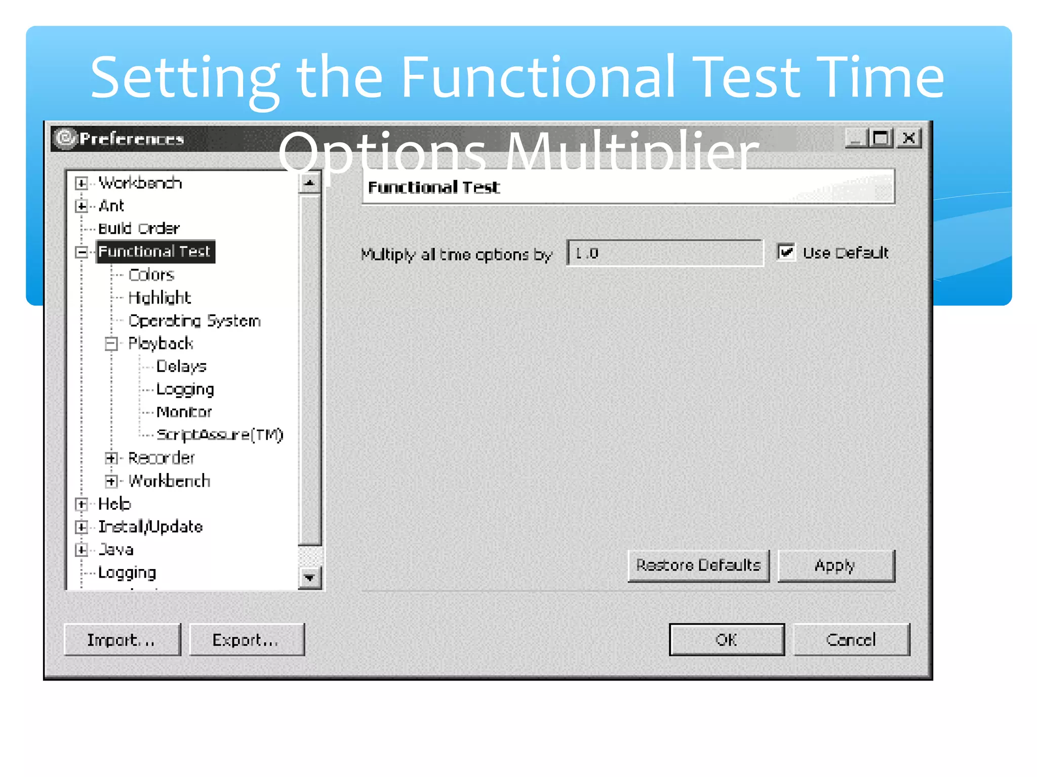 Confidential
Setting the Functional Test Time
Options Multiplier
 