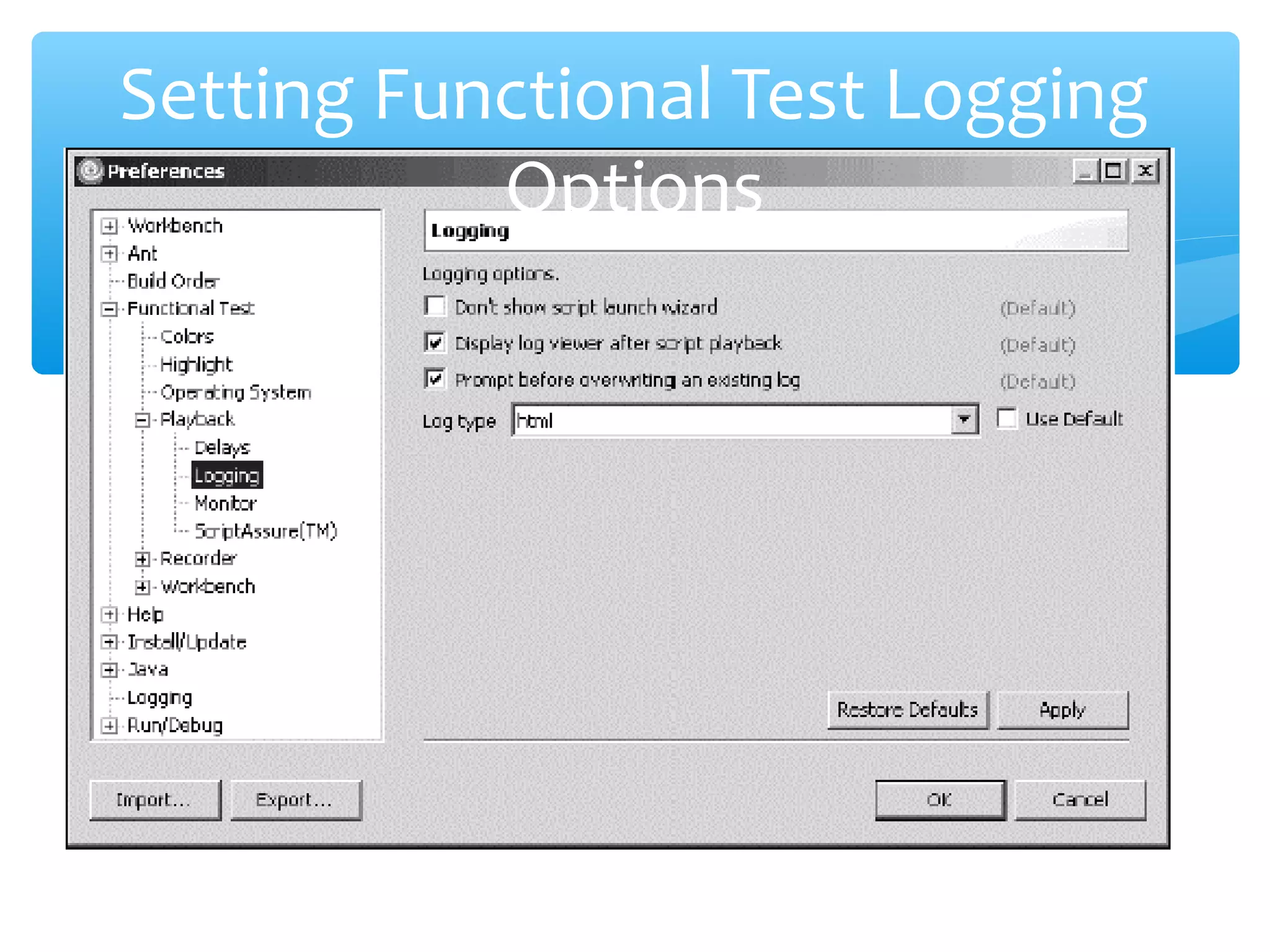 Confidential
Setting Functional Test Logging
Options
 