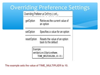 Confidential
Overriding Preference Settings
(cont.)
The example sets the value of TIME_MULTIPLIER to 10.
 