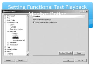 Confidential
Setting Functional Test Playback
Monitor Option
 