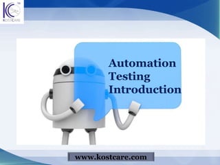 www.kostcare.com
Automation
Testing
Introduction
 