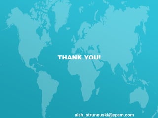 THANK YOU!
aleh_struneuski@epam.com
 