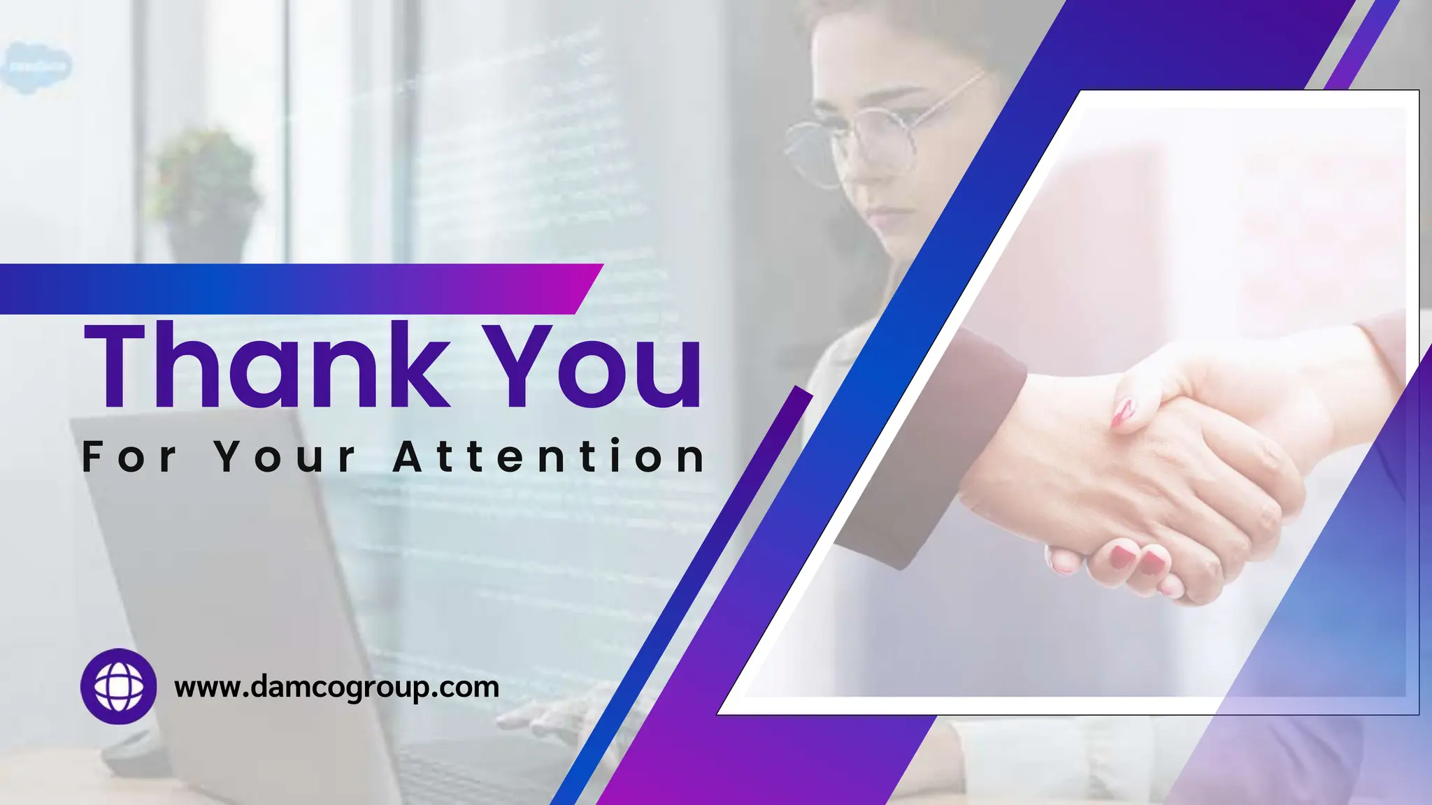 F o r Y o u r A t t e n t i o n
Thank You
www.damcogroup.com
 