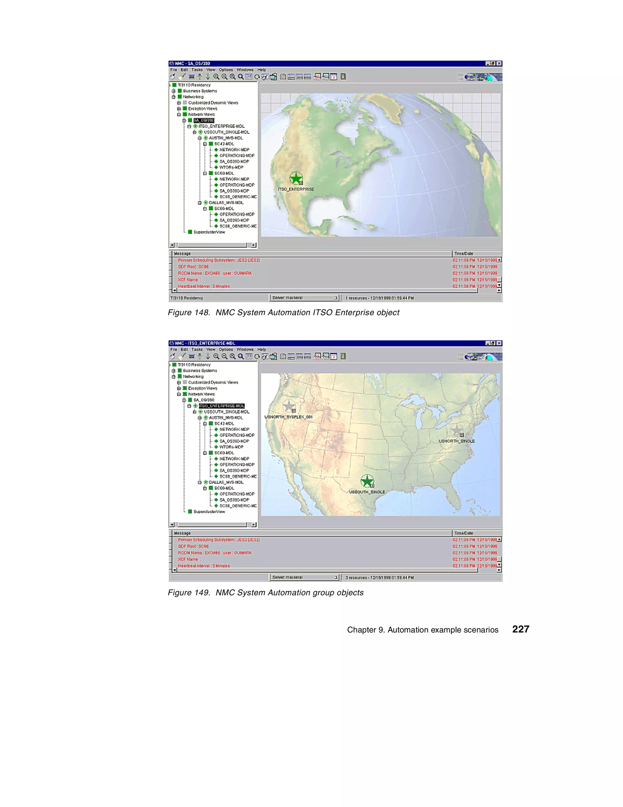 Figure 148. NMC System Automation ITSO Enterprise object




Figure 149. NMC System Automation group objects



                                           Chapter 9. Automation example scenarios   227
 