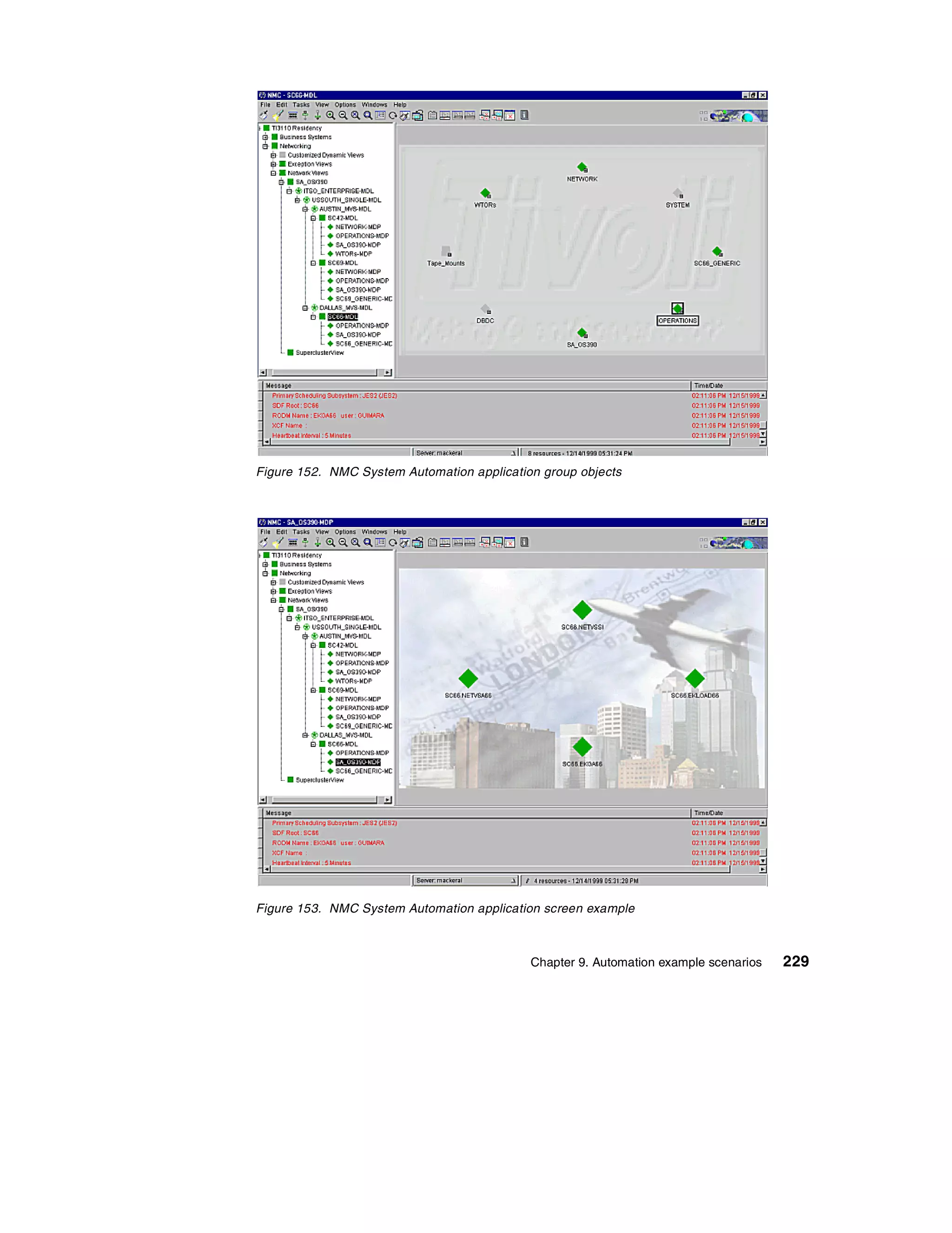 Figure 152. NMC System Automation application group objects




Figure 153. NMC System Automation application screen example



                                            Chapter 9. Automation example scenarios   229
 