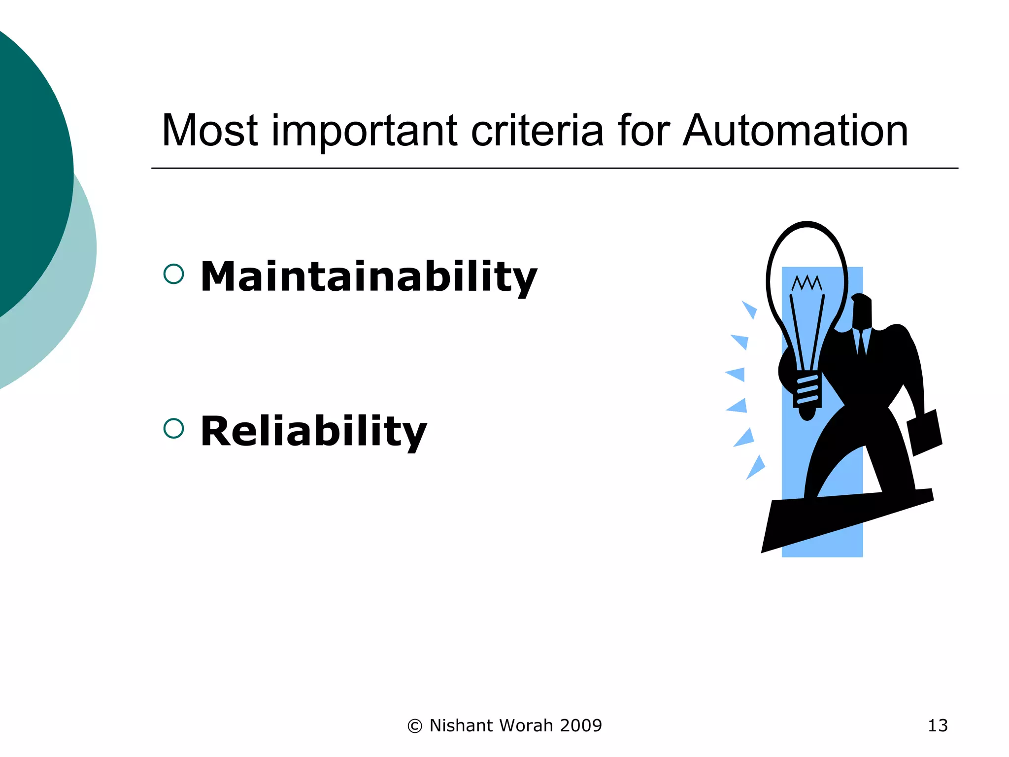 Maintainability   Reliability Most important criteria for Automation 