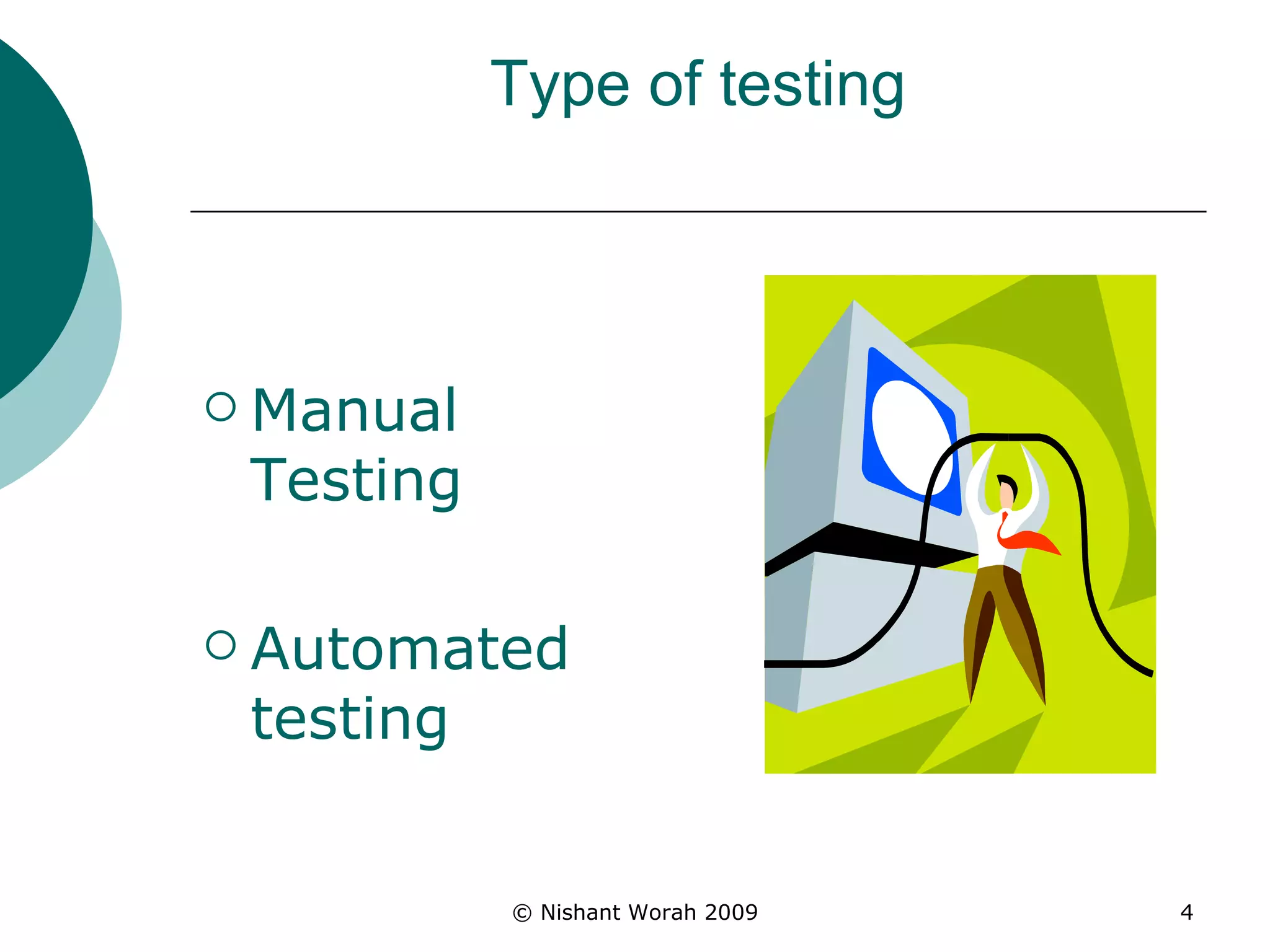 Type of testing Manual Testing Automated testing 