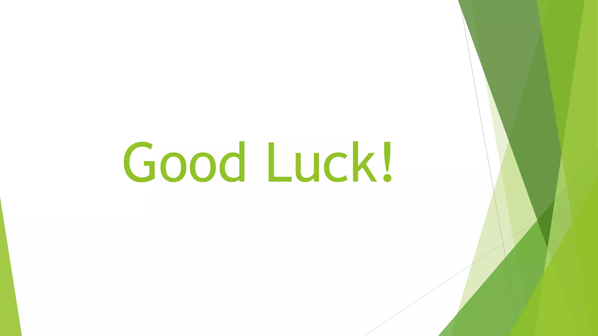 Good Luck!
 