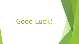 Good Luck!
 