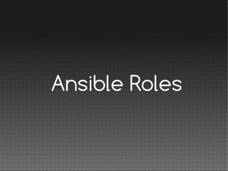 Ansible Roles
 