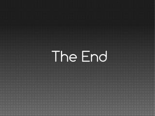 The End
 