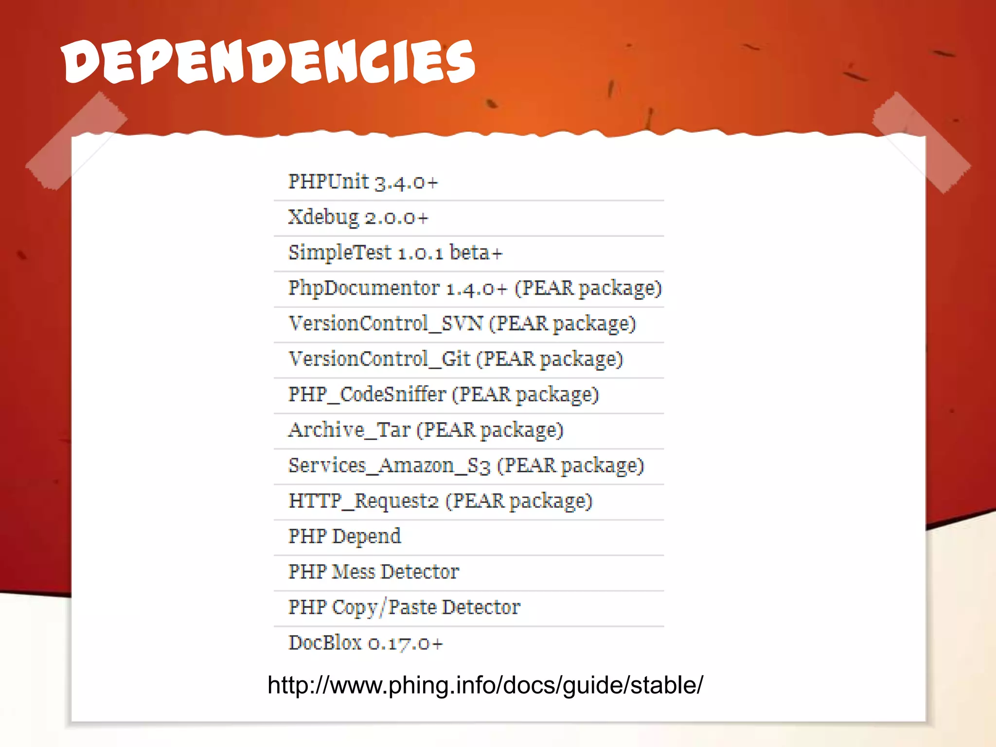 Dependencies




     http://www.phing.info/docs/guide/stable/
 