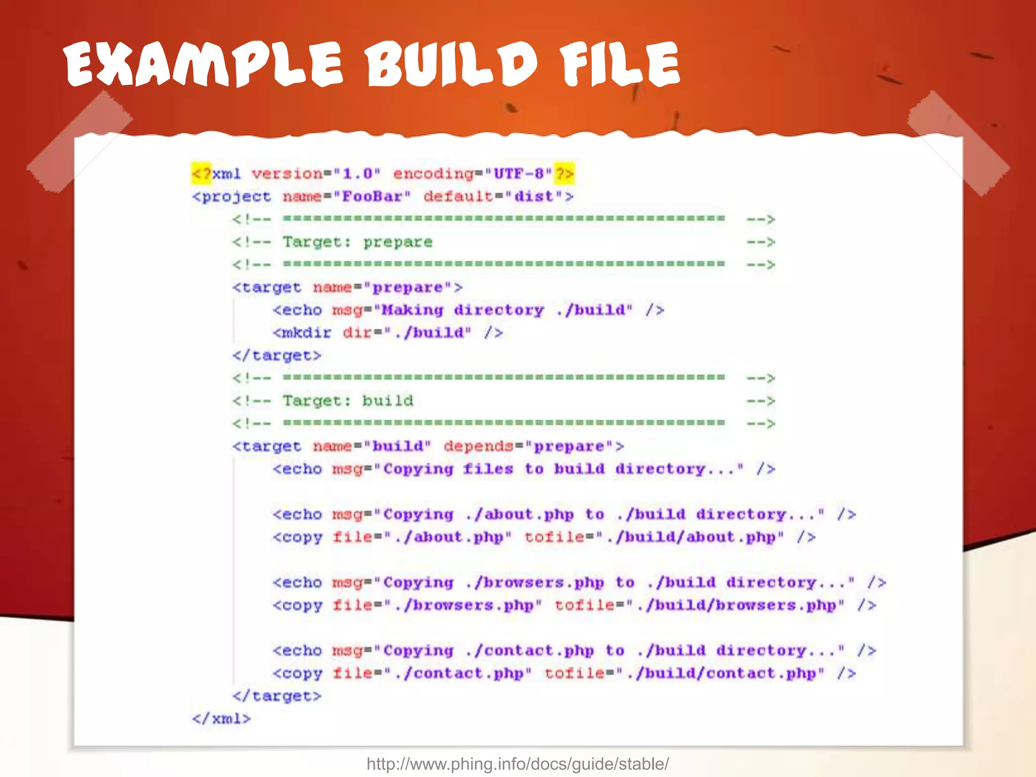 Example Build File




        http://www.phing.info/docs/guide/stable/
 