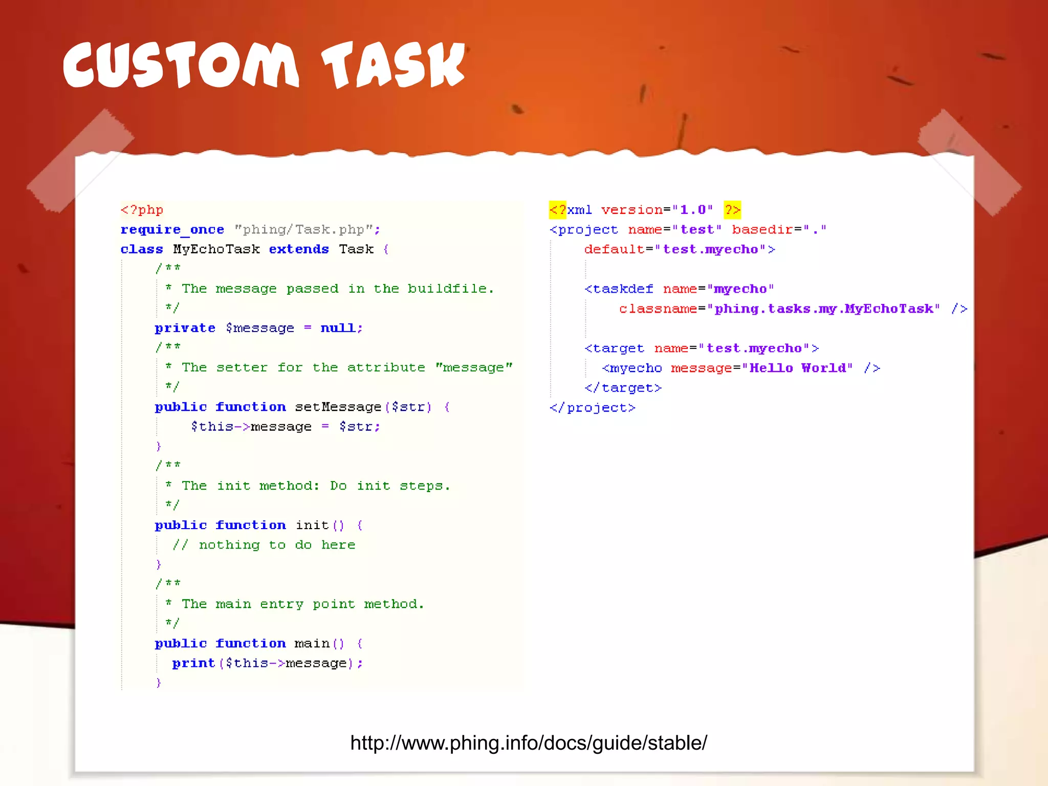 Custom Task




       http://www.phing.info/docs/guide/stable/
 