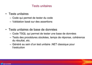 @crochefolle
Tests unitaires
• Tests unitaires
– Code qui permet de tester du code
– Validation basé sur des assertions
• ...