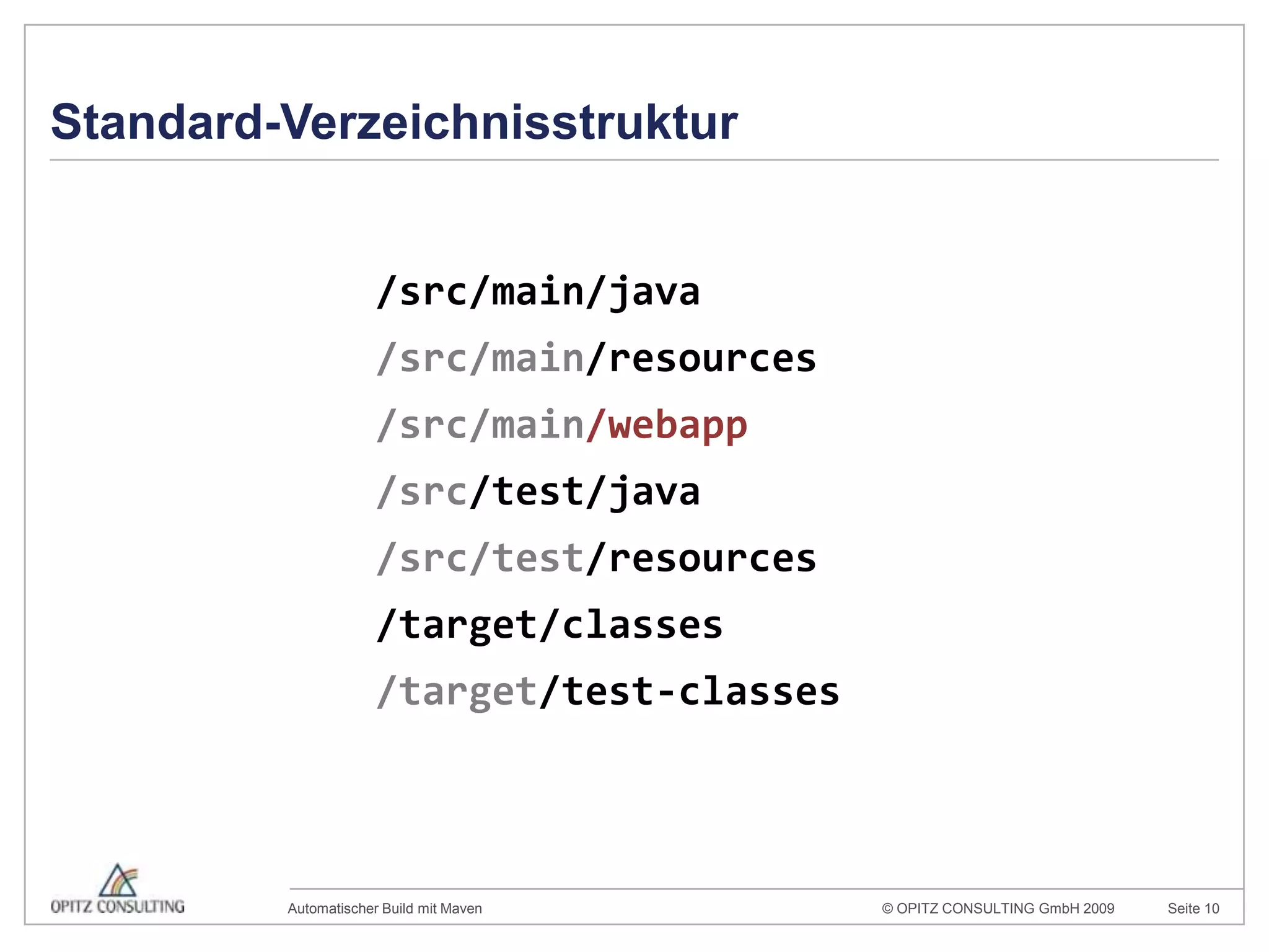 Standard-Verzeichnisstruktur/src/main/java/src/main/resources/src/main/webapp/src/test/java/src/test/resources/target/classes/target/test-classes