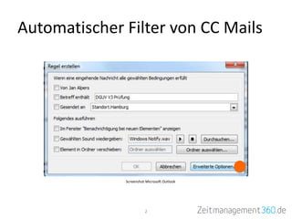 Automatischer Filter von CC Mails
2
Screenshot Microsoft Outlook
 