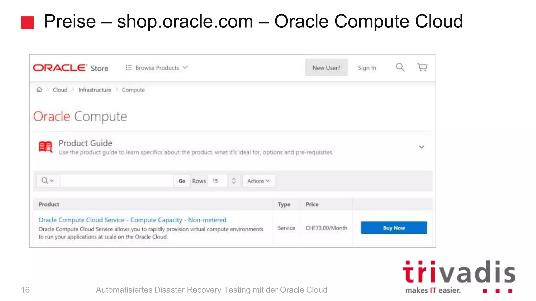 Preise – shop.oracle.com – Oracle Compute Cloud
Automatisiertes Disaster Recovery Testing mit der Oracle Cloud16
 