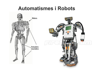Automatismes i Robots
 