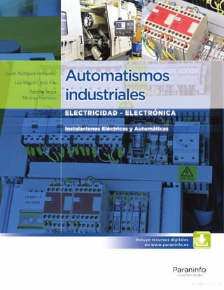 Julián Rodríguez Fernández
Luis Miguel Cerdá Filiu
Roberto Bezos
Sánchez-Horneros
1 ---
---
Automatismos
industriales
Paraninfo
c,clos formativos
 