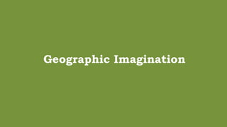 Geographic Imagination
 