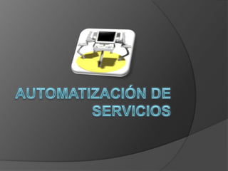 Automatización de servicios 