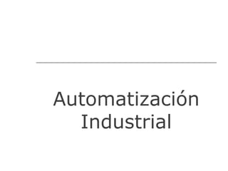 Automatización Industrial 