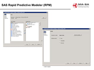 © 2007. MAySA
SAS Rapid Predictive Modeler (RPM)
 