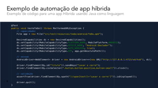 Exemplo de automação de app híbrida
Exemplo de código para uma app Híbrida usando Java como linguagem
8
 