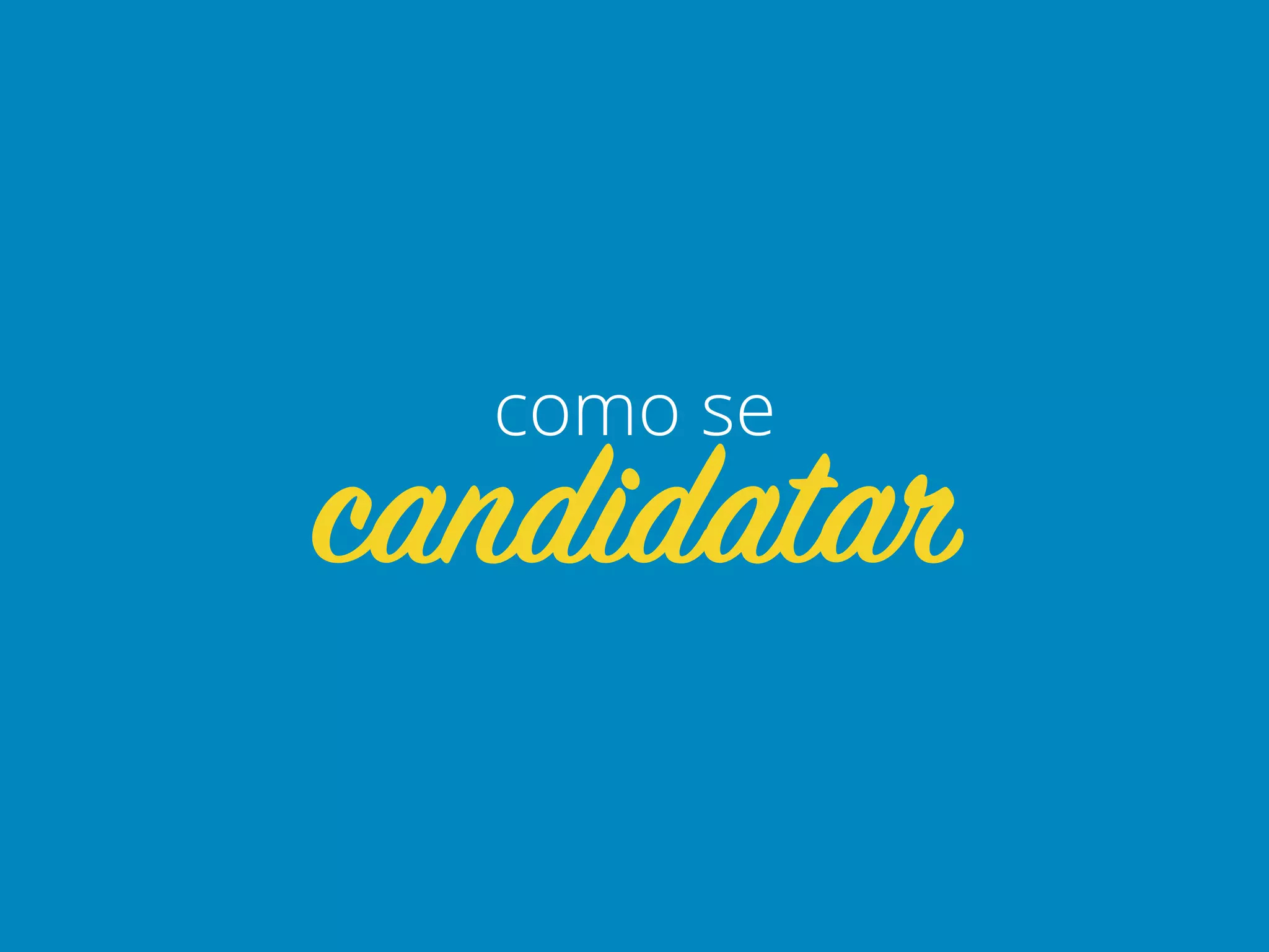 candidatar
como se