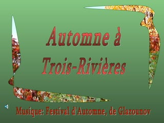 Automne à Trois-Rivières Musique: Festival d'Automne, de Glazounov 